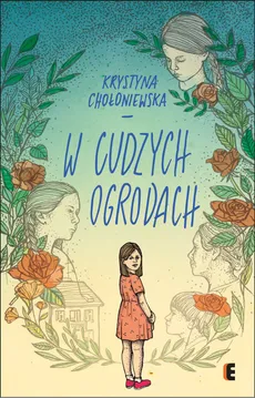 W cudzych ogrodach - Outlet - Krystyna Chołoniewska