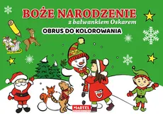 Boże Narodzenie z bałwankiem Oskarem - obrus do kolorowania - Adamska-Rzepka Aleksandra, Krzemień-Przedwolska Joanna