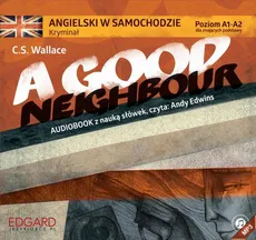 Angielski w samochodzie - Kryminał A Good Neighbour - C. S. Wallace