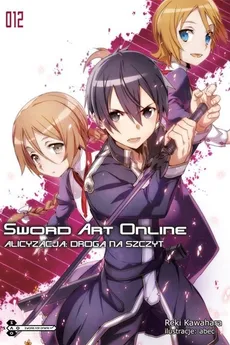 Sword Art Online #12 Alicyzacja: Droga na szczyt - Reki Kawahara