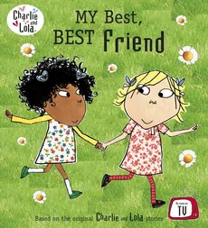 Charlie and Lola: My Best Best Friend