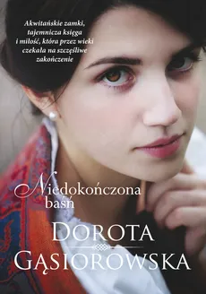 Niedokończona baśń - Outlet - Dorota Gąsiorowska