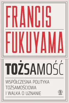 Tożsamość - Outlet - Francis Fukuyama