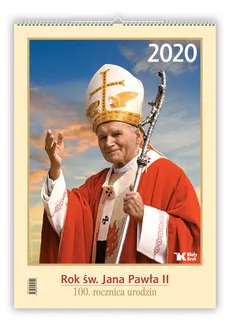 Kalendarz 2020 Rok św. Jana Pawła II i 100 rocznica Urodzin św. Jana Pawła II