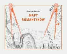 Mapy romantyków - Dorota Siwicka