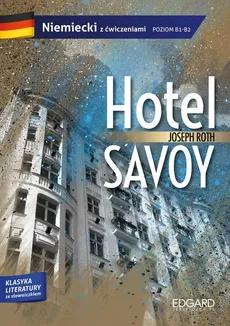 Joseph Roth Hotel Savoy Adaptacja klasyki z ćwiczeniami - Joseph Roth