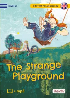 Czytam po angielsku The Strange Playground / Tajemniczy plac zabaw - Akman Bulent, Akman Olga