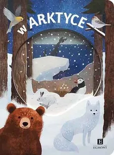 W Arktyce Akademia mądrego dziecka - Oliver Amy, Faria Kimberly, Newton Robyn