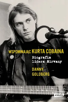 Wspominając Kurta Cobaina - Outlet - Danny Goldberg