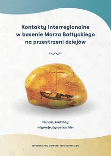 Kontakty interregionalne w basenie Morza Bałtyckiego na przestrzeni dziejów