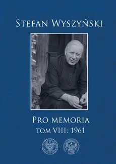Pro memoria, Tom 8: 1961 - Outlet - Stefan Wyszyński