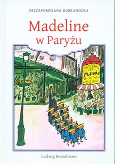 Madeline w Paryżu - Ludwig Bemelmans
