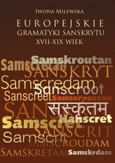 Europejskie gramatyki sanskrytu XVII-XIX wiek - Outlet - Iwona Milewska