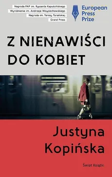 Z nienawiści do kobiet tw. - Justyna Kopińska