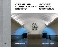 Soviet Metro Stations - Outlet - Christopher Herwig