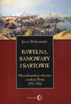 Bawełna, samowary i Sartowie - Outlet - Jerzy Rohoziński