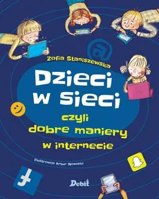 Dzieci w sieci czyli dobre maniery w internecie - Outlet - Zofia Staniszewska