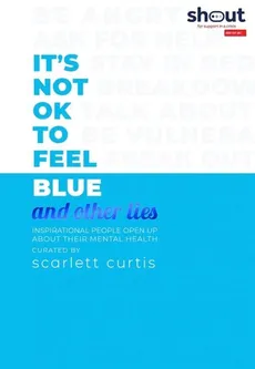 It"s Not OK to Feel Blue and other lies