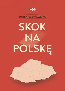 Skok na Polskę - Outlet - Eugeniusz Możejko