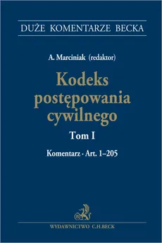 Kodeks postępowania cywilnego. Komentarz do art. 1-205, tom 1 - Andrzej Marciniak