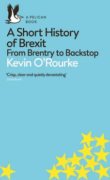 A Short History of Brexit - Outlet - Kevin ORourke