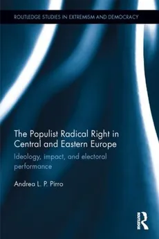 The Populist Radical Right in Central and Eastern Europe - Pirro Andrea L.