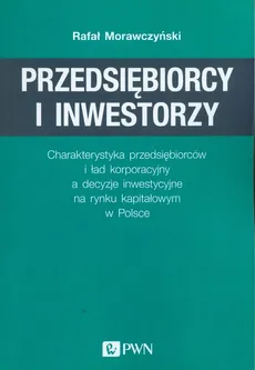 Przedsiębiorcy i inwestorzy - Rafał Morawczyński