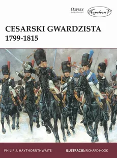 Cesarski gwardzista 1799-1815 - Philip J. Haythornthwaite