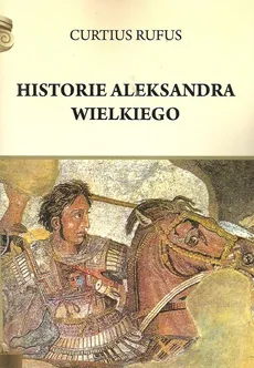 Historie Aleksandra Wielkiego - Curtius Rufus