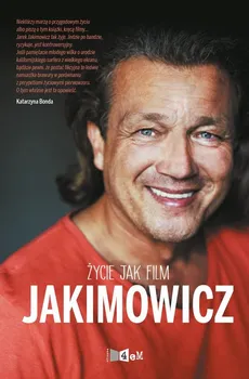 Jakimowicz Życie jak film - Jarosław Jakimowicz