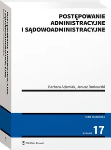 Postępowanie administracyjne i sądowoadministracyjne - Barbara Adamiak, Janusz Borkowski
