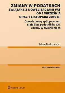 Zmiany w podatkach związane z nowelizacjami VAT od 1 września oraz 1 listopada 2019 r. - Adam Bartosiewicz