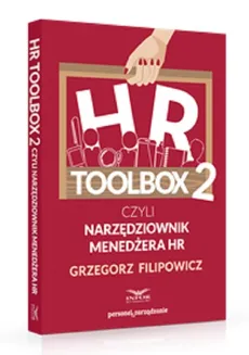 HR Toolbox 2 czyli narzędziownik menedżera HR - Grzegorz Filipowicz