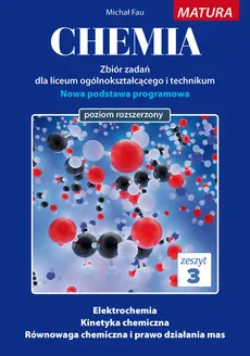 Chemia Zbiór zadań Zeszyt 3 Matura poziom rozszerzony - Outlet - Michał Fau