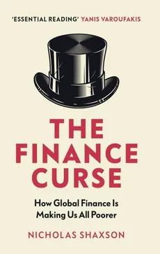 The Finance Curse - Nicholas Shaxson