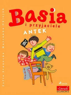 Basia i przyjaciele - Antek - Zofia Stanecka