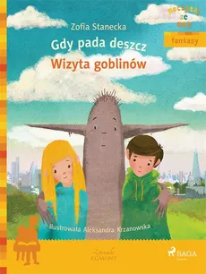 Gdy pada deszcz - Wizyta Goblinów - Zofia Stanecka