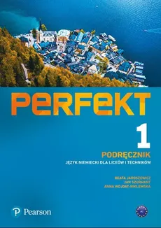 Perfekt 1 Podręcznik Język niemiecki - Beata Jaroszewicz, Jan Szurmant, Anna Wojdat-Niklewska