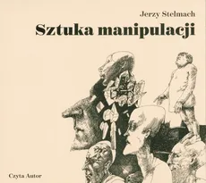 Sztuka manipulacji - Jerzy Stelmach