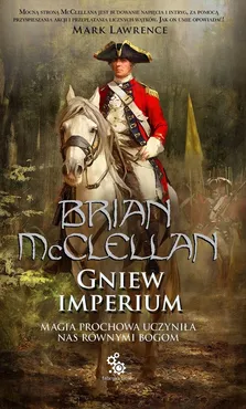 Bogowie Krwi i Prochu Tom 2 Gniew Imperium - Brian McClellan