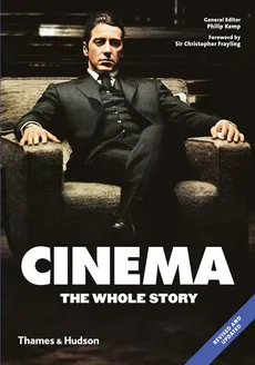 Cinema: The Whole Story - Christopher Frayling, Philip Kemp