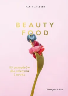 Beauty Food - Ahlgren Maria