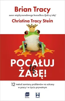 Pocałuj tę żabę! - Christina Tracy-Stein, Tracy Brian