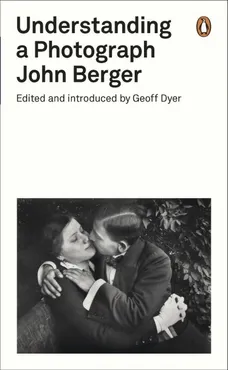 Understanding a Photograph - Outlet - John Berger