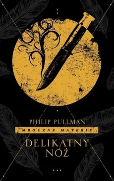 Delikatny nóż - Outlet - Philip Pullman