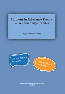 Humour in Relevance Theory. A Pragmatic Analysis of Jokes - Magdalena Wieczorek
