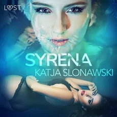 Syrena - opowiadanie erotyczne - Katja Slonawski