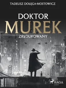 Doktor Murek zredukowany - Tadeusz Dołęga Mostowicz