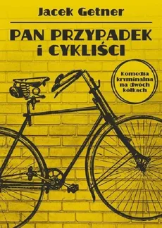 Pan Przypadek i cykliści - Jacek Getner