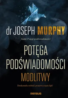Potęga podświadomości Modlitwy - Joseph Murphy